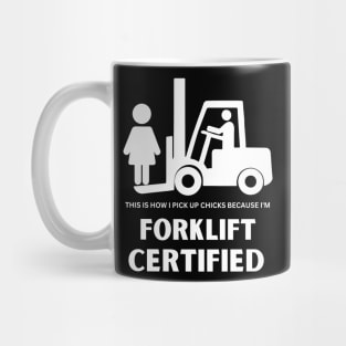 Forklift Certified Pick Up Chicks Meme Funny Forklift Driver Mug